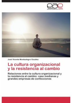 La cultura organizacional y la resistencia al cambio
