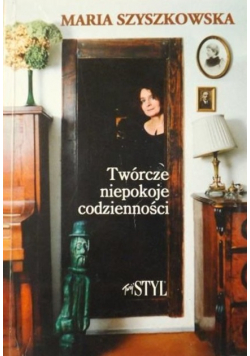 Twórcze niepokoje codzienności