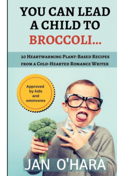 You Can Lead a Child to Broccoli...