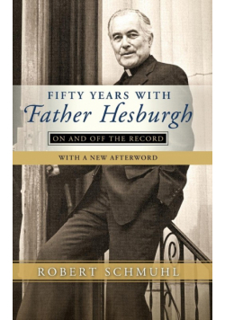 Fifty Years with Father Hesburgh