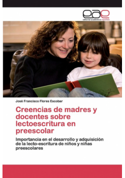 Creencias de madres y docentes sobre lectoescritura en preescolar