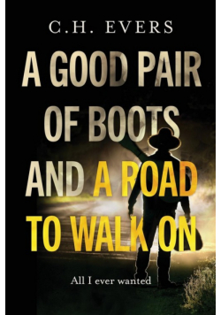 A Good Pair of Boots and a Road to Walk On