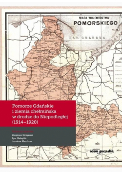 Pomorze Gdańskie i ziemia chełmińska w drodze...