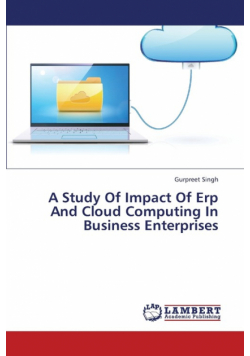 A Study of Impact of Erp and Cloud Computing in Business Enterprises