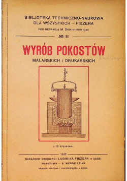 Bibljoteka techniczno - naukowa dla wszystkich - Fiszera Nr 11 Wyrób pokostów 1920 r.