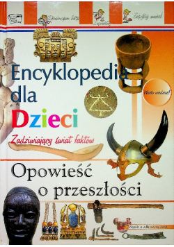 Encyklopedia dla dzieci Opowieści o przeszłości