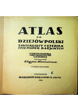 Atlas do dziejów Polski zawierający czternaście mapek barwnych 1920 r.