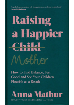 Raising A Happier Mother