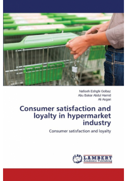 Consumer Satisfaction and Loyalty in Hypermarket Industry
