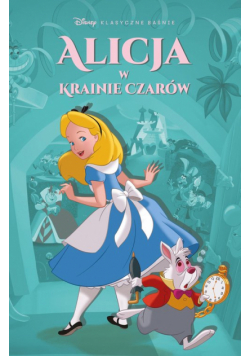 Klasyczne baśnie Disneya w komiksie. Alicja w Krainie Czarów