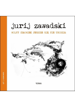 Wolny człowiek jeszcze się nie urodził