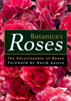 Botanicas Roses : The Encyclopedia of Roses