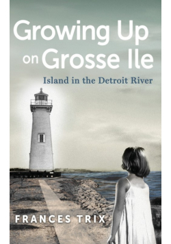 Growing Up on Grosse Ile