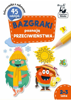 Bazgraki poznają PRZECIWIEŃSTWA 2-3 lata