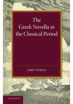 The Greek Novella in the Classical Period