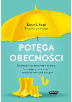 Potęga obecności Jak obecność rodziców wpływa...