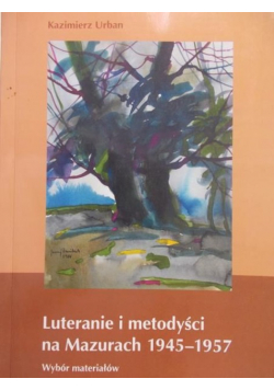 Luteranie i metodyści na Mazurach 1945 - 1957