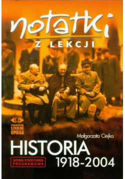 Ciejka Małgorzata - Notatki z lekcji : Historia 1918-2004