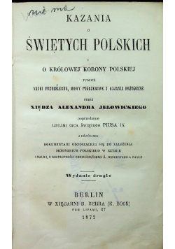 Kazania o świętych polskich i o Królowej Korony Polskiej 1872 r.