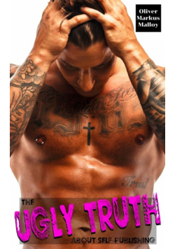 The Ugly Truth About Self-Publishing