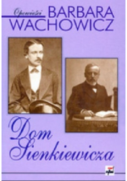 Dom Sienkiewicza Opowieści + autograf B. Wachowicz