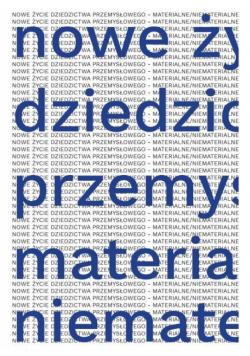 Nowe życie dziedzictwa przemysłowego...
