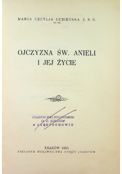 Ojczyzna Św. Anieli i jej życie 1935 r.