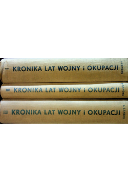 Kronika lat wojny i okupacji tom 1 do 3