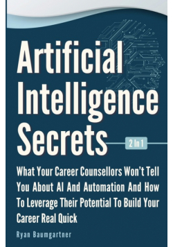 Artificial Intelligence Secrets 2 In 1