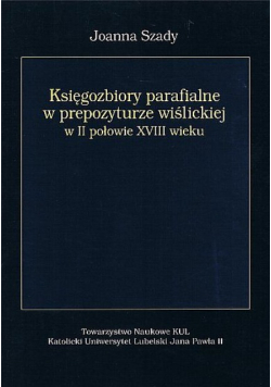 Księgozbiory parafialne w prepozyturze wiślickiej w II połowie XVIII wieku