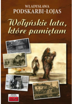Wołyńskie lata które pamiętam