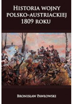 Historia wojny polsko - austriackiej 1809 roku