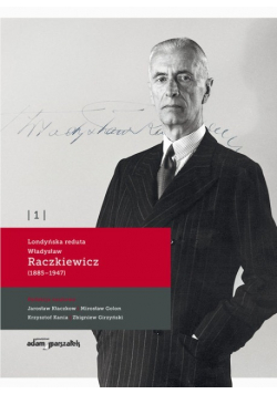 Londyńska reduta Władysław Raczkiewicz 1885 - 1947 Tom 1