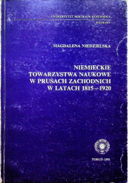 Niemieckie towarzystwa naukowe w Prusach zachodnich w latach 1815 1920