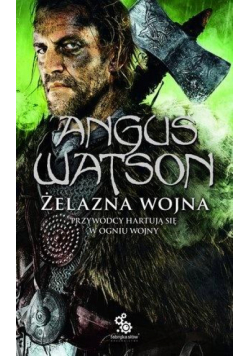 Trylogia Czasu Żelaza T.2 Żelazna wojna
