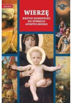 Wierzę Krótki przewodnik po symbolu apostolskim
