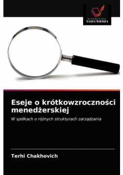 Eseje o krótkowzroczności menedżerskiej