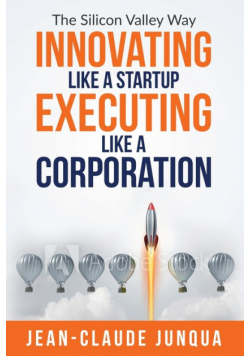 Innovating Like  A Startup Executing Like A Corporation