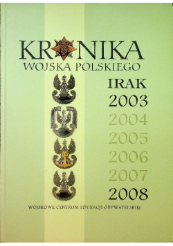 Kronika Wojska Polskiego Irak 2003 - 2008