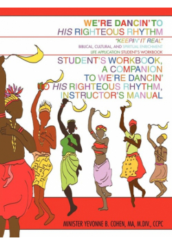 We're Dancin' to His Righteous Rhythm Student's Workbook, A Companion to We're Dancin' to His Righteous Rhythm, Instructor's Manual