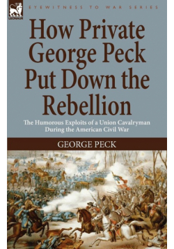 How Private George Peck Put Down the Rebellion