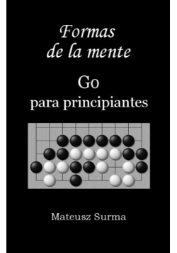 Formas de la mente. Curso de Go para principiantes