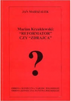 Marian Krzaklewski Reformator czy Zdrajca