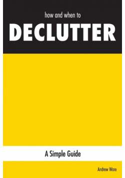 how and when to DECLUTTER
