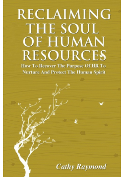 Reclaiming the Soul of Human Resources