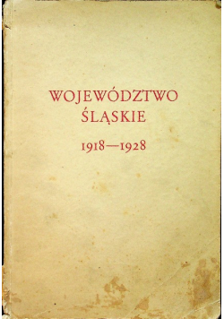 Województwo Śląskie 1918 - 1928 / 1929 r.