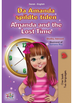 Amanda and the Lost Time (Danish English Bilingual Book for Kids)