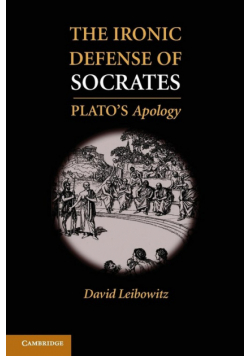 The Ironic Defense of Socrates