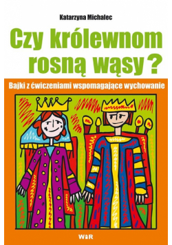Czy królewnom rosną wąsy? Bajki z ćwiczeniami ...