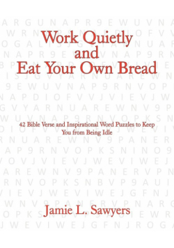 Work Quietly and Eat Your Own Bread